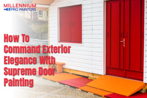 How to Command Exterior Elegance with Supreme Door Painting