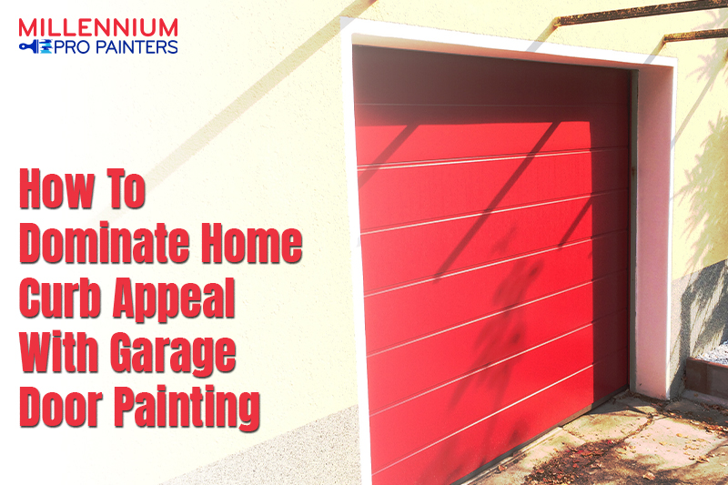 How to Dominate Home Curb Appeal with Garage Door Painting